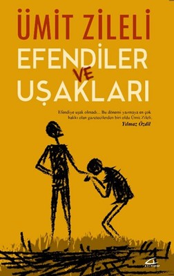 Efendiler ve Uşakları - Ümit Zileli