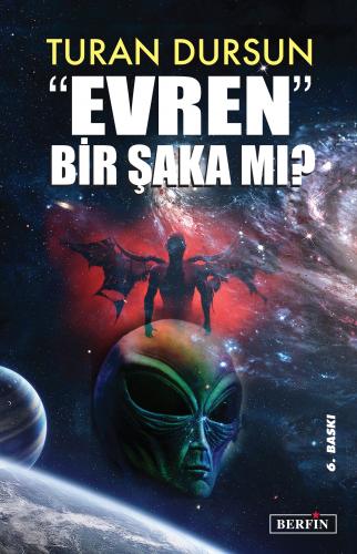 Evren Bir Şaka mı?-Turan Dursun