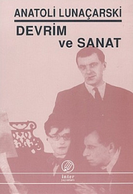Devrim Ve Sanat - Anatoli Lunaçarski
