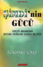 Şimdi'nin Gücü - Eckhart Tolle