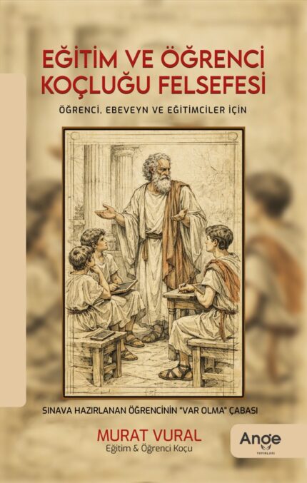 Eğitim Ve Öğrenci Koçluğu Felsefesi – Murat Vural